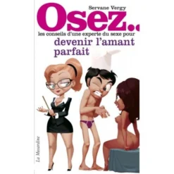 Osez Les Conseils D'une Experte Du Sexe Pour Devenir