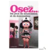 Osez Les Jeux De Soumission Et De Domination